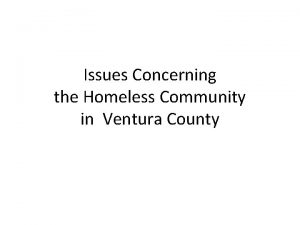 Issues Concerning the Homeless Community in Ventura County