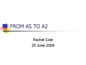 FROM AS TO A 2 Rachel Cole 25