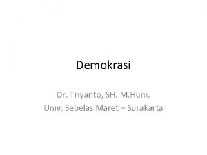 Demokrasi Dr Triyanto SH M Hum Univ Sebelas