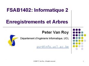 FSAB 1402 Informatique 2 Enregistrements et Arbres Peter