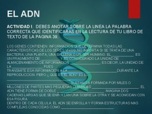 EL ADN ACTIVIDAD I DEBES ANOTAR SOBRE LA