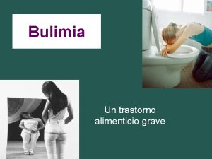 Bulimia Un trastorno alimenticio grave Qu es Bulimia