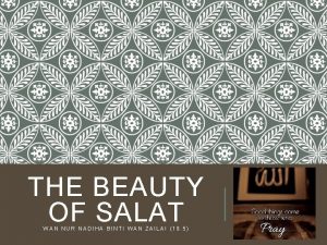 THE BEAUTY OF SALAT WAN NUR NADIHA BINTI