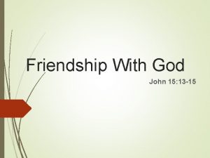 Friendship With God John 15 13 15 Friendship