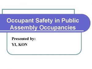 Occupant Safety in Public Assembly Occupancies Presented by