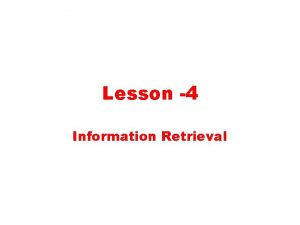 Lesson 4 Information Retrieval AGRINDEX Produced by AGRIS