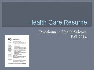 Health Care Resume Practicum in Health Science Fall