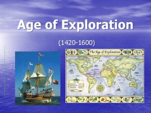 Age of Exploration 1420 1600 What caused Europeans