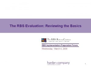The RBS Evaluation Reviewing the Basics RBS Implementation