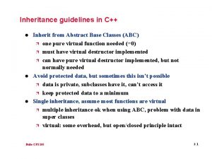 Inheritance guidelines in C l l l Inherit