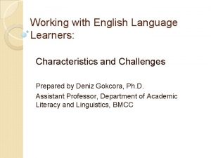 Working with English Language Learners Characteristics and Challenges
