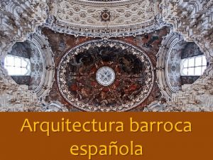 Arquitectura barroca espaola Conventos espaoles Iglesia claustro dependencias