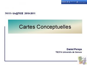 74111 UsTICE 2010 2011 Cartes Conceptuelles Daniel Peraya