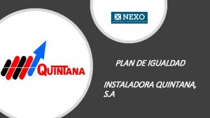 PLAN DE IGUALDAD INSTALADORA QUINTANA S A Plan