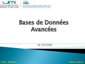 Bases de Donnes Avances M ZOUHRI FSJES Mekns