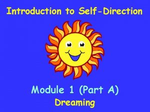 Introduction to SelfDirection Module 1 Part A Dreaming