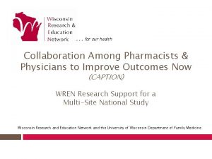 for our health Collaboration Among Pharmacists Physicians to