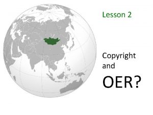 Lesson 2 Copyright and OER OER Attribution These