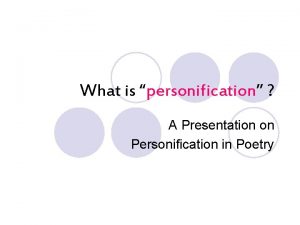 What is personification A Presentation on Personification in