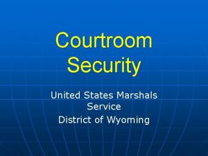 Courtroom Security United States Marshals Service District of