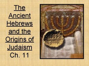 The Ancient Hebrews and the Origins of Judaism