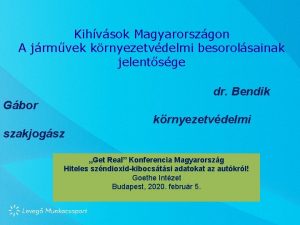 Kihvsok Magyarorszgon A jrmvek krnyezetvdelmi besorolsainak jelentsge dr