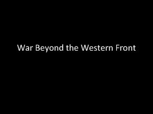 War Beyond the Western Front The Eastern Front