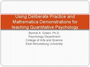 Using Deliberate Practice and Mathematica Demonstrations for teaching