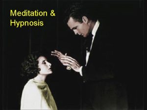 Meditation Hypnosis Meditation Hypnosis What is the difference