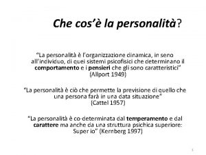 Che cos la personalit La personalit lorganizzazione dinamica