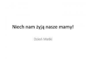 Niech nam yj nasze mamy Dzie Matki Witajcie