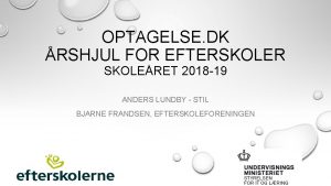 OPTAGELSE DK RSHJUL FOR EFTERSKOLER SKOLERET 2018 19