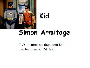 Kid Simon Armitage LO to annotate the poem