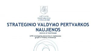 STRATEGINIO VALDYMO PERTVARKOS NAUJIENOS 2020 02 07 SUSITIKIMAS