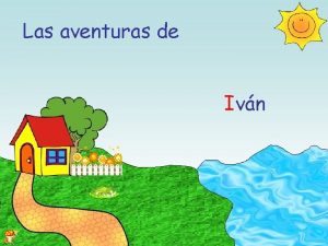 Las aventuras de Ivn Haba una vez un