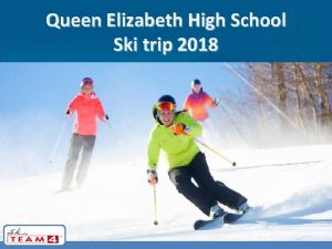 Queen Elizabeth High School Ski trip 2018 Ski