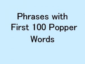 Phrases with First 100 Popper Words The people