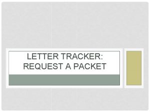 LETTER TRACKER REQUEST A PACKET HOW TO REQUEST