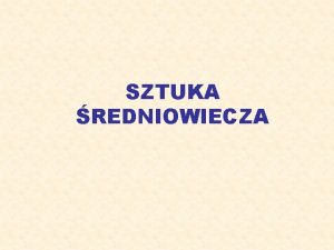 SZTUKA REDNIOWIECZA ARCHITEKTURA architektura sakralna bazyliki m in