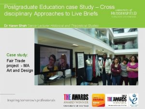 Postgraduate Education case Study Cross disciplinary Approaches to