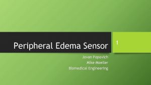 Peripheral Edema Sensor Jovan Popovich Mike Moeller Biomedical