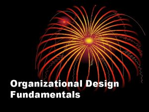 Organizational Design Fundamentals Contemplative Questions In what type