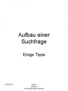 Aufbau einer Suchfrage Einige Tipps 12222021 Spree Externe