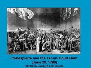 Robespierre and the Tennis Court Oath June 20