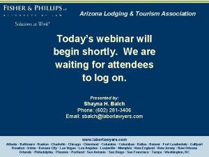Arizona Lodging Tourism Association Todays webinar will begin