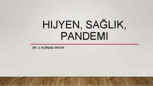 HIJYEN SALIK PANDEMI DR O KRAD ARTAR SALIK