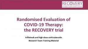 Randomised Evaluation of COVID19 Therapy the RECOVERY trial