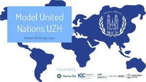 Model United Nations UZH Rookie Workshop 2020 Supported