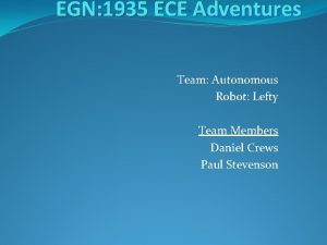 EGN 1935 ECE Adventures Team Autonomous Robot Lefty