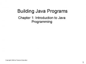 Building Java Programs Chapter 1 Introduction to Java